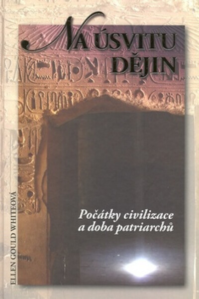 Na úsvitu dějin - Ellen Gould White