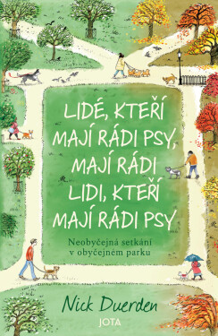 Lidé, kteří mají rádi psy, mají rádi lidi, kteří mají rádi psy - Nick Duerden
