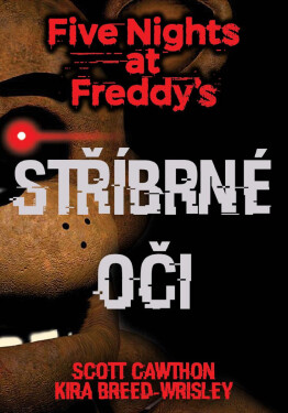 Five Nights at Freddy's 1.: Stříbrné oči - Scott Cawthon, Kira Breed Wrisley
