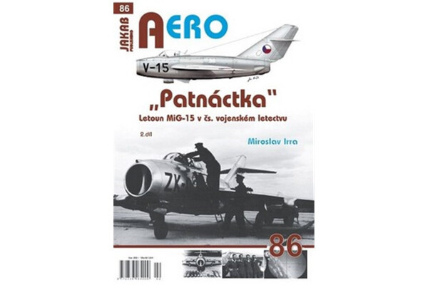 AERO 86 Letoun MiG-15 čs. vojenském letectvu díl Miroslav Irra