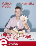 Vojtěch Vrtiška: Kuchařka - Vojtěch Vrtiška e-kniha