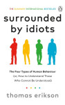 Surrounded by Idiots: The Four Types of Human How to Thomas Erikson