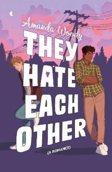 They Hate Each Other: A fake dating, enemies-to-lovers romcom for fans of HEARTSTOPPER! - Amanda Woody