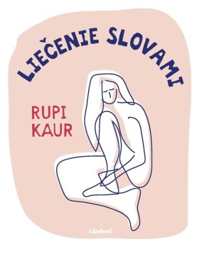 Liečenie slovami - Rupi Kaur