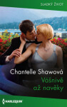 Vášnivě až navěky - Chantelle Shawová - e-kniha