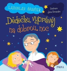 Dědečku, vyprávěj na dobrou noc - Ladislav Špaček