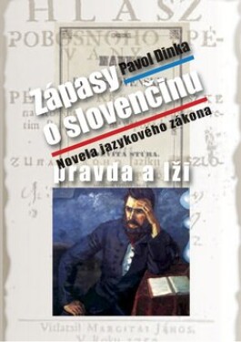 Zápasy slovenčinu pravda lži Pavol Dinka