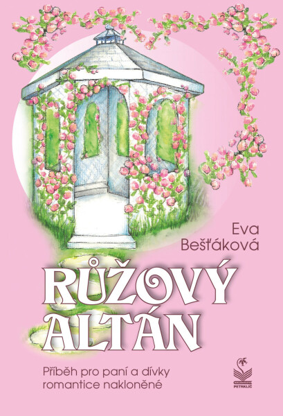 Růžový altán - Eva Bešťáková