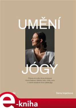 Umění jógy - Šárka Vojáčková e-kniha