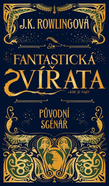 Fantastická zvířata a kde je najít - původní scénář - Joanne Kathleen Rowling