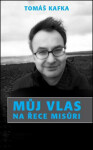 Můj vlas na řece Misůri Tomáš Kafka