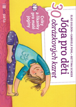 Jóga pro děti - 30 obrázkových karet s cviky a říkankami pro malé jogíny - Elke Gulden