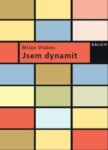 Jsem dynamit - Milan Vrabec