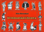 Švindlování života Aleš Stroukal