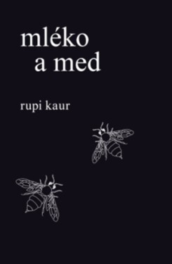 Mléko a med - Rupi Kaur - e-kniha