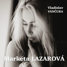 Markéta Lazarová - Vladislav Vančura - audiokniha