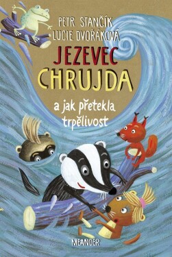 Jezevec Chrujda jak přetekla trpělivost