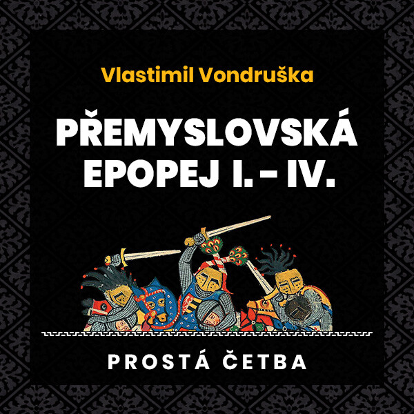 Přemyslovská epopej I.-IV. - Vlastimil Vondruška