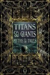 Titans &amp; Giants Myths &amp; Tales: Epic Tales - Debbie Felton