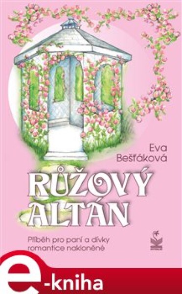 Růžový altán - Eva Bešťáková e-kniha