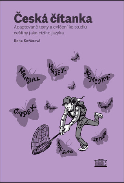Česká čítanka – adaptované texty a cvičení ke studiu češtiny jako cizího jazyka (německá verze přílohy) - Ilona Kořanová