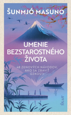 Umenie bezstarostného života (slovensky) - Shunmyo Masuno