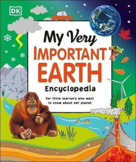 My Very Important Earth Encyclopedia: For Little Learners Who Want to Know Our Planet - Kolektiv autorú