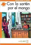 Lecturas Adultos nueva edición - Con la sartén por el mango (B2) - Pastor Teresa; Vaquero Nuria
