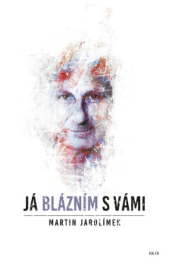 Já blázním s vámi - Martin Jarolímek - e-kniha