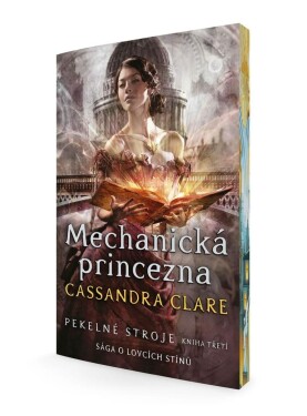 Mechanická princezna - Pekelné stroje 3, 2. vydání - Cassandra Clare