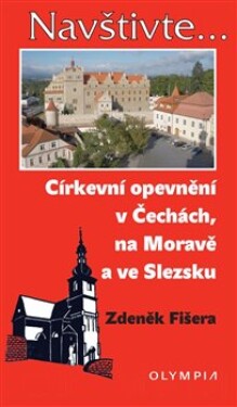 Církevní opevnění Čechách, na Moravě ve Slezsku Zdeněk Fišera
