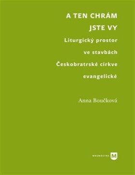 Ten chrám jste vy Anna Boučková