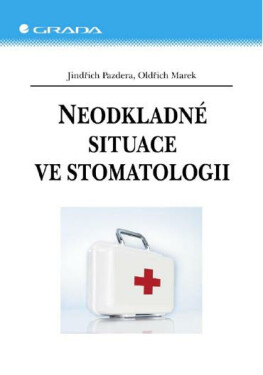 Neodkladné situace ve stomatologii - Jindřich Pazdera, Oldřich Marek