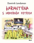 Karanténa moderním fotrem