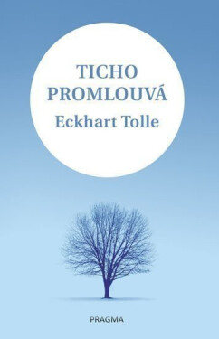 Ticho promlouvá, 2. vydání - Eckhart Tolle