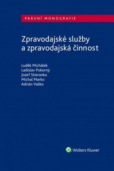 Zpravodajské služby a zpravodajská činnost - Luděk Michálek; Ladislav Pokorný; Jozef Stieranka; Michal Marko; Adrián Vaško