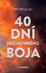 40 dní duchovného boja - Piotr Glas