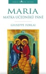 Maria, Matka učedníků Páně - Giuseppe Forlai