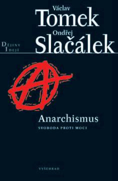 Anarchismus / Svoboda proti moci - Slačálek Ondřej Tomek Václav