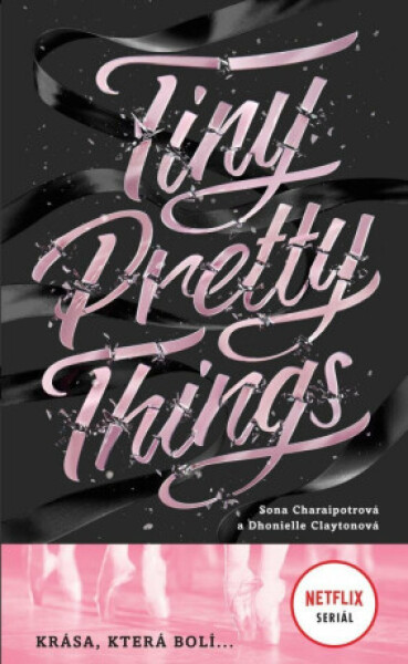 Tiny Pretty Things - Krása, která bolí ... - Sona Charaipotra, Dhonielle Clayton