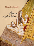 Adam a jeho žebro - Marko Ivan Rupnik