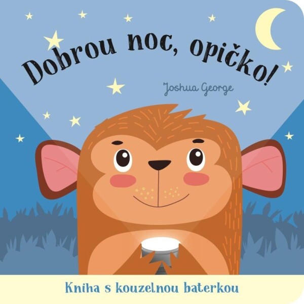 Dobrou noc, opičko! Kniha s kouzelnou baterkou - Joshua George