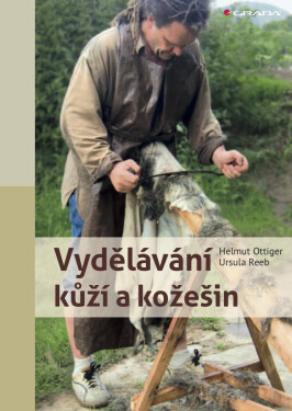 Vydělávání kůží a kožešin - Helmut Ottiger, Ursula Reeb