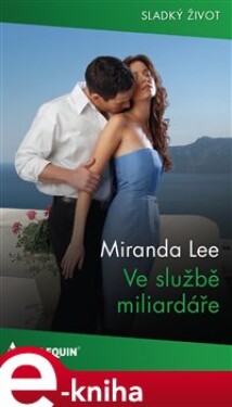 Ve službě miliardáře - Miranda Lee e-kniha