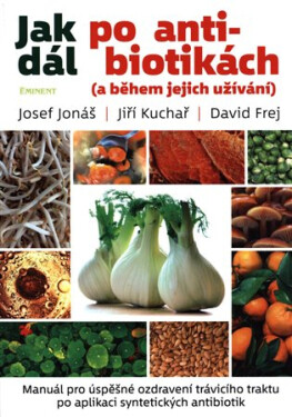 Jak dál po antibiotikách (a během jejich užívání) - Jiří Kuchař