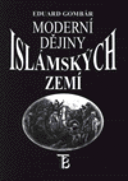 Moderní dějiny islámských zemí Eduard Gombár