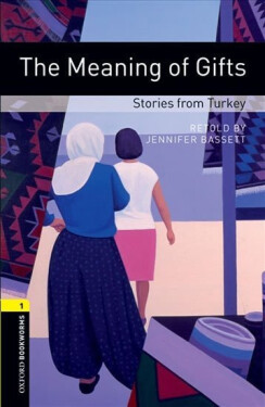 Oxford Bookworms Library 1 The Meaning of Gifts (New Edition) - Jennifer Bassett