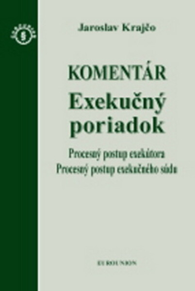 Exekučný poriadok Komentár - Jaroslav Krajčo