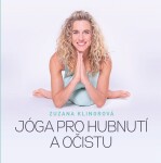 Jóga pro hubnutí očistu Zuzana Klingrová