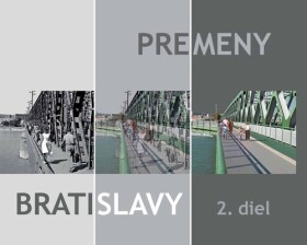 Premeny Bratislavy 2 - Ľubomír Deák; Ján Lacika; Anton Šmotlák